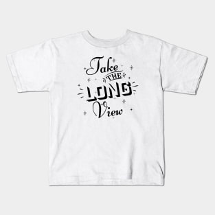 Take the long view Kids T-Shirt